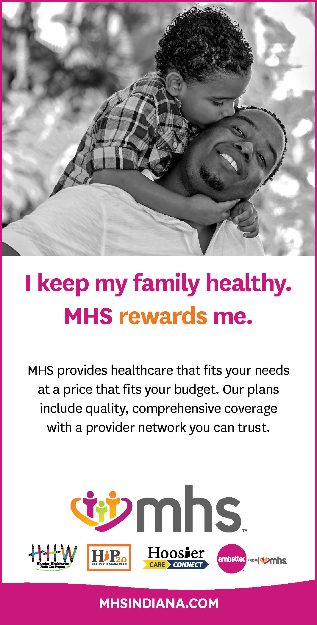 I keep my family healthy. MHS rewards me.